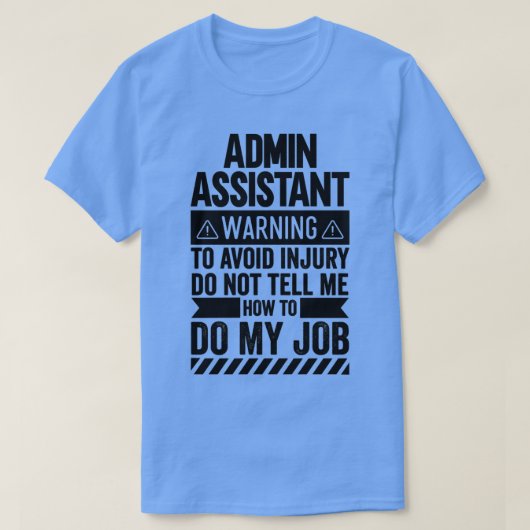 Admin Assistant-waarschuwing T-shirt (Design voorkant)