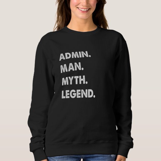 Admin Man Myth Legend  1 Trui (Voorkant)