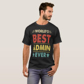 Admin Professional World's Best Admin Ever T-shirt (Voorkant volledig)