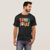 Admin Squad Administrative Assistant For School Se T-shirt (Voorkant volledig)