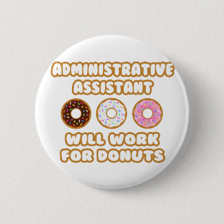 Administratieve activa .. Zal werken voor donuts Ronde Button 5,7 Cm
