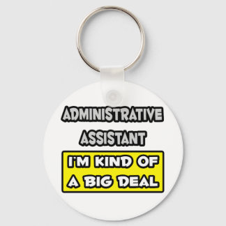 Administratieve bijstand ... Ik ben een soort Big Sleutelhanger
