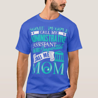 Administratieve Medewerker de belangrijkste Vraag  T-shirt
