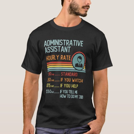 Administrative Assistant Hourly Rate  Retro Job Ti T-shirt (Voorkant)