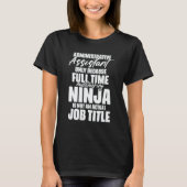 Administrative Assistant Ninja Job Title for Schoo T-shirt (Voorkant)
