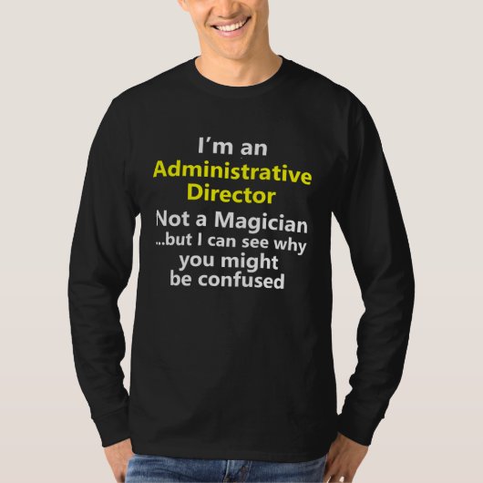 Administrative Director Job Career Occupation T-shirt (Voorkant)