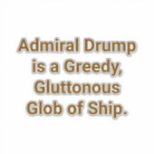 Admiral Drumpf Fat Ship-Glob Hankamer Artjunkhaus Sticker (Voorkant)