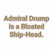 Admiral Drumpf Fat Ship-Head Hankamer Artjunkhaus Sticker (Voorkant)