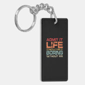 Admit It Life Would Be Boring Without Me Retro Sleutelhanger (Voorkant Links)