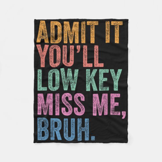 Admit It Youll Low Key Miss Me Bruh Funny Bruh Tea Fleece Deken (Voorkant)