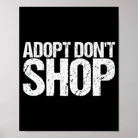 Adopt Don't Shop As An Animal Rescue  Poster (Voorkant)