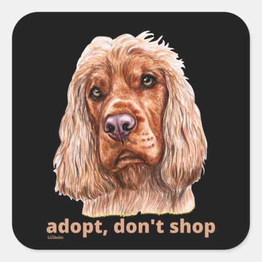 ADOPT, DON'T SHOP (English Cocker Spaniel) Vierkante Sticker (Voorkant)