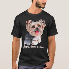 ADOPT, DON'T SHOP (Yorkshire Terrier) schattige ho T-shirt