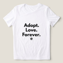 Adopt Love Forever T-shirt