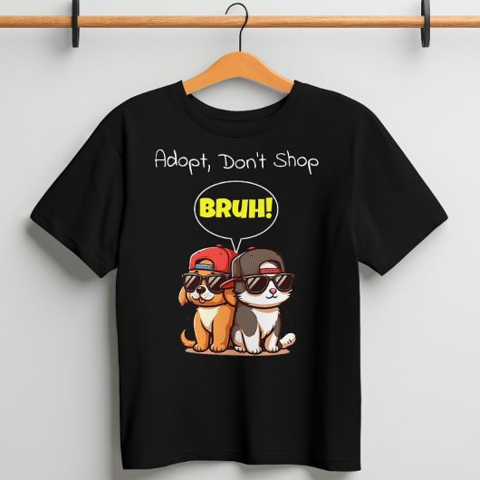 Adopteer, ga niet winkelen, Bruh! Schattige, cool, T-shirt