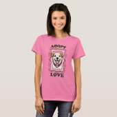 Adopteer liefde (adopteer een hond) t-shirt (Voorkant volledig)