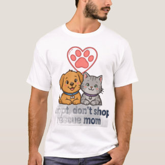 Adopteer, Niet Kopen — Reddingsmoeder T-shirt