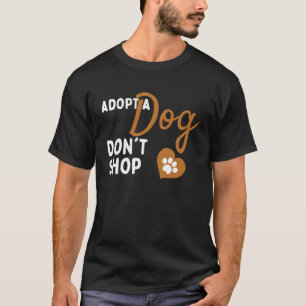 Adopteer Niet Winkelen Hond Reddings Adopteer een T-shirt