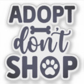 Adopteer Niet Winkelen Vinyl Sticker (Voorkant)