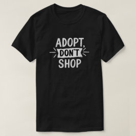 Adopteren, niet shoppen | Rescue Pet Advocacy T-shirt