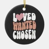 Adoptie Dag Keepsake "Loved Wanted Chosen" Retro Keramisch Ornament (Voorkant)