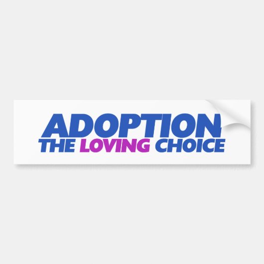Adoptie is een liefdevolle keuze bumpersticker (Voorkant)