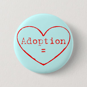 Adoptie = Liefde in het rood Ronde Button 5,7 Cm