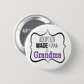 Adoptie maakte me een oma ronde button 5,7 cm (Voorkant /achterkant)