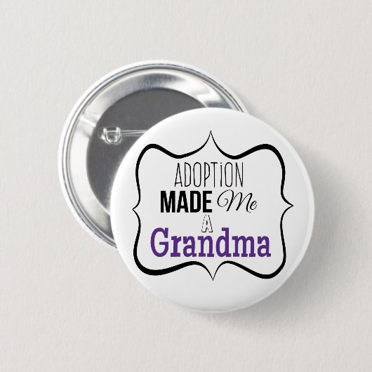 Adoptie maakte me een oma ronde button 5,7 cm (Voorkant /achterkant)