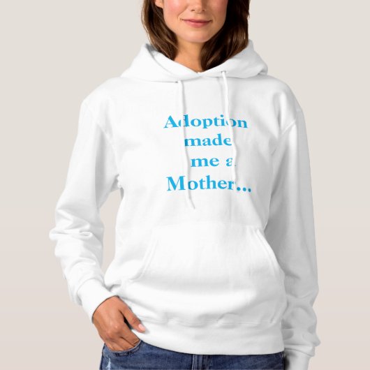 adoptie maakte me moeder hoodie (Voorkant)
