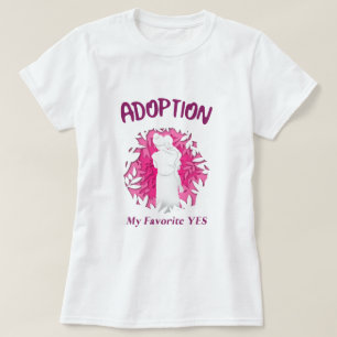 Adoptie Mijn Favoriet Ja ja Adoptiemoeder T-shirt