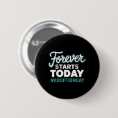 Adoptiedag 'Forever Starts Today' Ronde Button 5,7 Cm (Voorkant /achterkant)