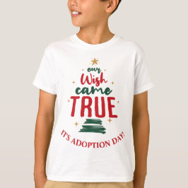 Adoption Day Kind Kerst "Onze wens kwam uit" T-shirt