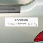 ADOPTION, de keus, IEDEREEN kan leven met, ... Bumpersticker (Op auto)