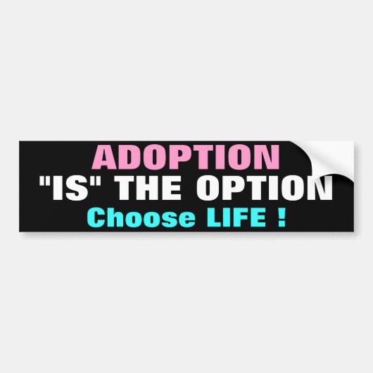 ADOPTION "IS"DE OPTIE KIEST LEVEN! BUMPERSTICKER (Voorkant)