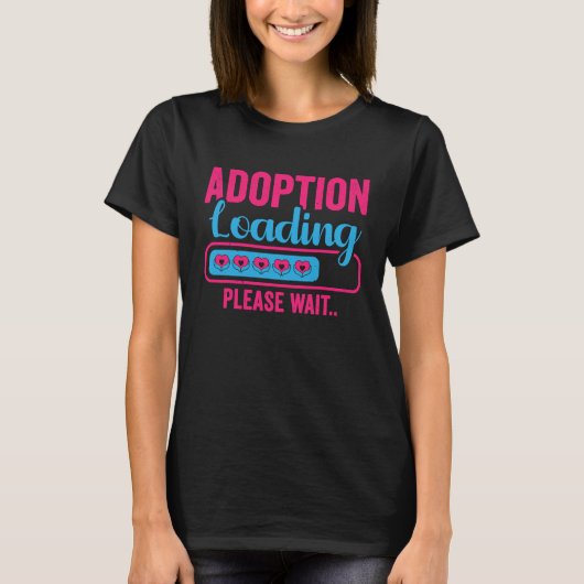 Adoption Loading Foster Parents Adoptive Mom Dad T-shirt (Voorkant)