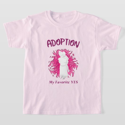 Adoption My Favourite Yes yes Adoptive Mom T-shirt (Laagn)