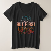 Adorables charming Yoga Quote "but first Yoga" Grote Maat T-shirt (Design voorkant)