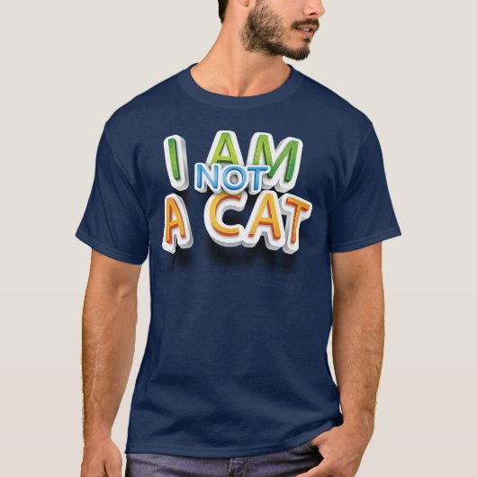 Adorables Funny I be not a Cat Quote T-Shirt (Voorkant)