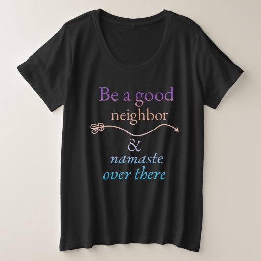 Adorables Funny Quottes zijn een goede buurtrok Grote Maat T-shirt (Design voorkant)
