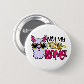 Adorables Llama Love Not My Probllama Button (Voorkant /achterkant)