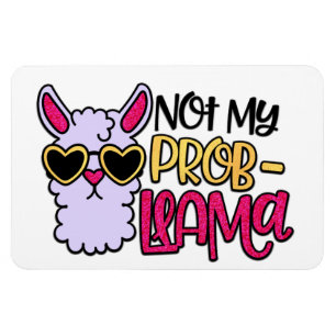 Adorables Llama Love not My Probllama Magnet Magneet