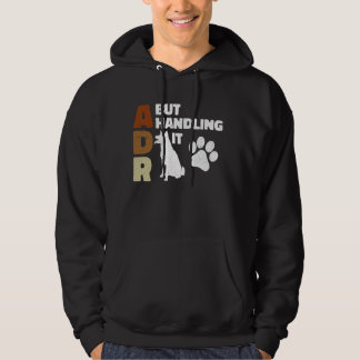 ADR maar omgaan met het grappige dierenarts Hoodie