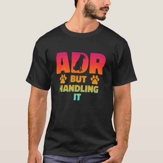 ADR maar omgaan met het grappige dierenarts T-shirt (Voorkant)