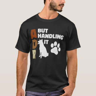 ADR maar omgaan met het grappige dierenarts T-shirt