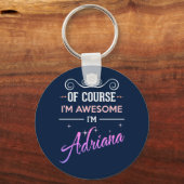 Adriana Natuurlijk ben ik Geweldige naam Sleutelhanger (Voorkant)