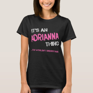 Adrianna ding dat je niet zou begrijpen nieuwighei t-shirt