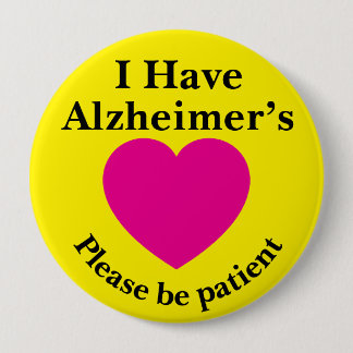 Adult 4 inch "I Have Alzheimer’s" Button