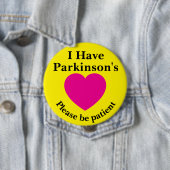 Adult 4 inch "I Have Parkinson's" Button (In situ)