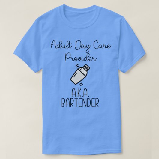 Adult Day e Provider ook bekend als Bartender T-shirt (Design voorkant)
